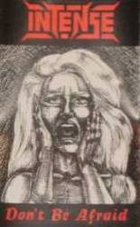 Intense (UK) : Don't Be Afraid